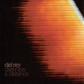 Del Rey : Darkness and Distance